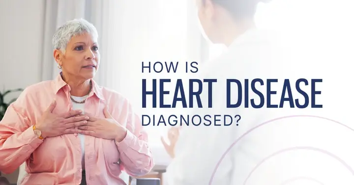 How is Heart Disease Diagnosed?