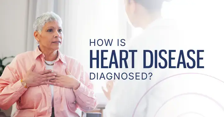 How is Heart Disease Diagnosed?